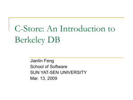 C-Store: An Introduction to Berkeley DB
