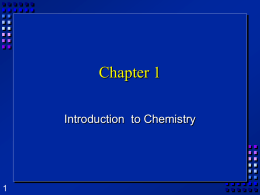 Chapter 1 Chemistry: The Study of Matter