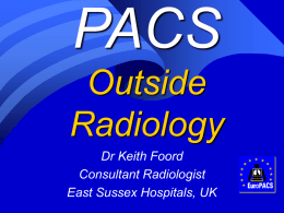 PACS outside Radiology - UK Imaging Informatics Group