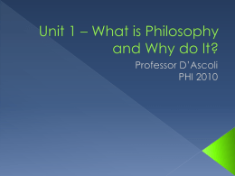 Unit 1 – What is Philosophy and Why do It?