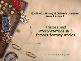 Lecture 2 - Themes and interpretations in 3 fantasy worlds