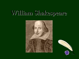 William Shakespeare - Mr. Hickey's English 10