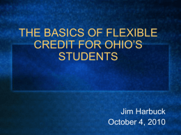 THE BASICS OF FLEXIBLE CREDIT FOR OHIO’S STUDENTS