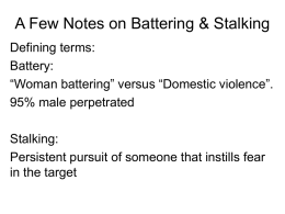 A Few Notes on Battering & Stalking