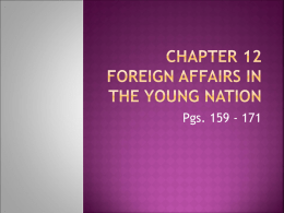 Chapter 12 Foreign Affairs in the young nation