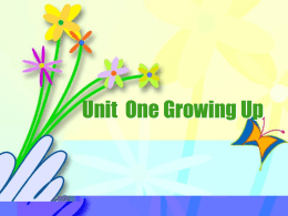Unit One Growing Up