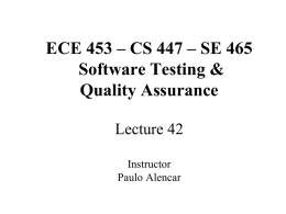ECE 453 – CS 447 – SE 465 Software Testing & Quality