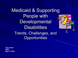 Medicaid & Supporting People with Developmental Disabilities