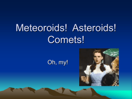Meteroroids! Asteroids! Comets!