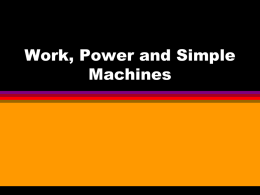 Work, Power and Simple Machines