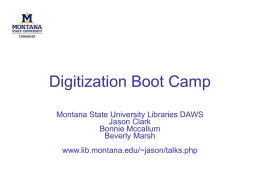 Digitization Boot Camp - Montana State University Library