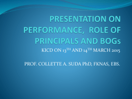 PRESENTATION ON PERFORMANCE, ROLE OF PRINCIPALS AND BOGs
