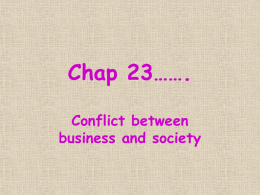 Chapter 23 – Conflict between Business & Society – Powerpoint