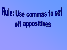Rule: Use commas to set off appositives