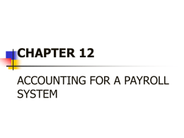 CHAPTER 12 ACCOUNTING FOR A PAYROLL SYSTEM
