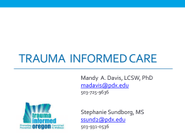 Neurobiology of Trauma Trauma Informed Care