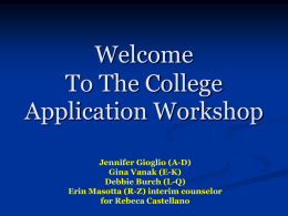 Welcome To The College Application Workshop
