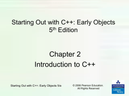 PowerPoint Slides for Starting Out with C++: Early Objects