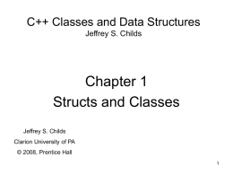 C++: Classes and Data Structures Jeffrey S. Childs