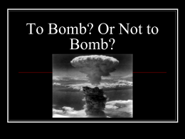 To Bomb? Or Not to Bomb?