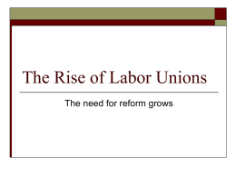 The Rise of Labor Unions and the need for reforms