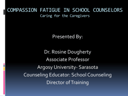 COMPASSION FATIGUE IN SCHOOL COUNSELORS
