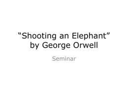 Shooting an Elephant” by George Orwell