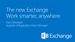 The new Exchange Work smarter, anywhere