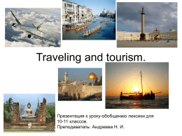 Traveling and tourism.