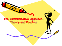 The Communicative Approach: Theory and Practice