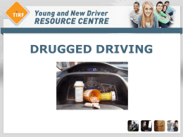 DRUGGED DRIVING - Traffic Injury Research Foundation