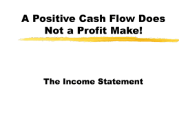 A Positive Cash Flow Does Not a Profit Make!