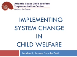 Implementing System Change In Child Welfare