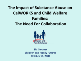 The Impact of Substance Abuse on CalWORKS and Child