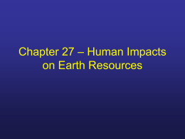 Chapter 27 – Human Impacts on Earth Resources
