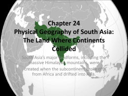 Chapter 24 Physical Geography of South Asia: The Land