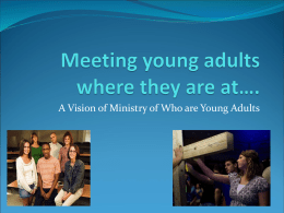 Meeting young adults where they are at….