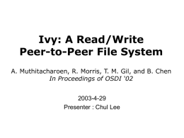 Ivy: A Read/Write Peer-to-Peer File System Athicha