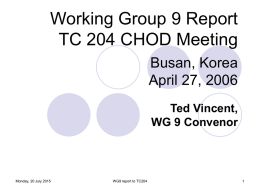 Working Group 9 Report TC 204 CHOD Meeting Busan, Korea