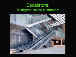 Escalators: 30 degree incline is standard