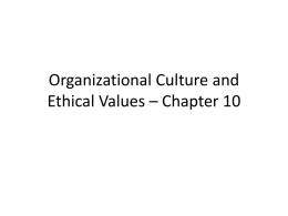 Organizational Culture and Ethical Values – Chapter 10