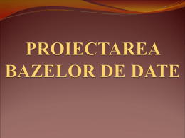 PROIECTAREA BAZELOR DE DATE