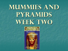 MUMMIES AND PYRAMIDS WEEK TWO