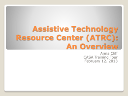 Assistive Technology Resource Center (ATRC): An Overview