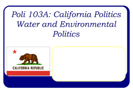 Poli 103A: California Politics Water and Environmental