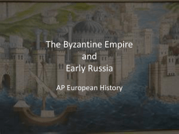 The Byzantine Empire and Early Russia