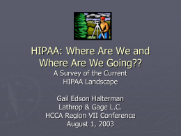 HIPAA: Where Are We and Where Are We Going??
