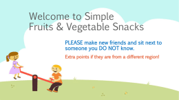 Welcome to Simple Fruits & Vegetable Snacks