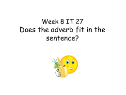 Week 8 IT 27 'Does the adverb fit in the sentence?'