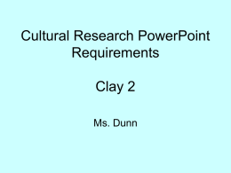 Cultural Research PowerPoint Requirements Clay 2